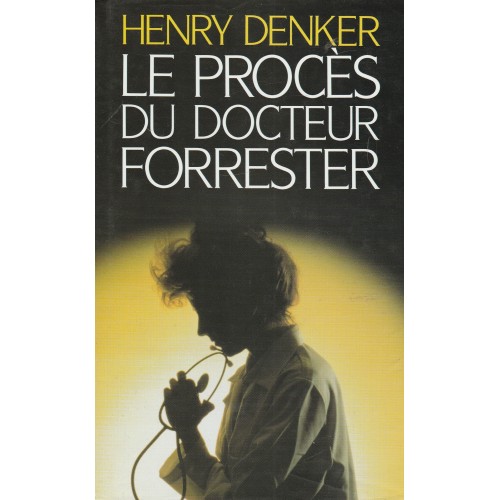 Le procès du docteur Forester Henry Denker